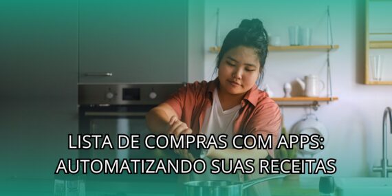 Lista de Compras Com Apps: Automatizando Suas Receitas